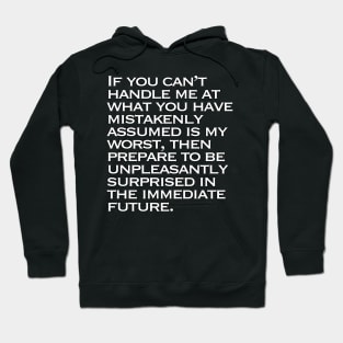 If You Can't Handle Me At My Worst Parody Hoodie